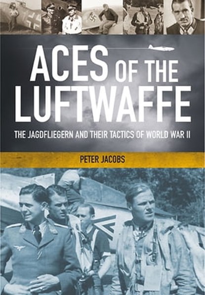 Aces of the Luftwaffe, Peter Jacobs - Ebook - 9781473840874