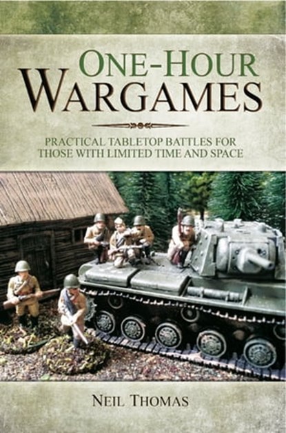 One-Hour Wargames, Neil Thomas - Ebook - 9781473840935