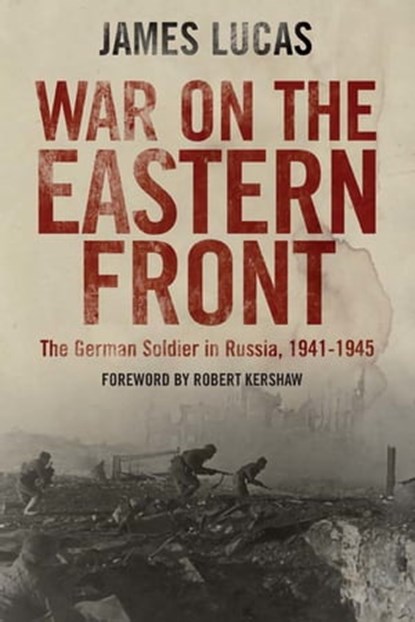 War on the Eastern Front, James Lucas - Ebook - 9781473841222