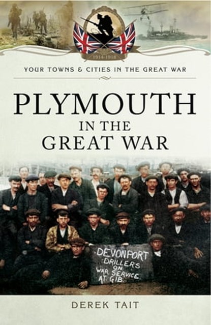 Plymouth in the Great War, Derek Tait - Ebook - 9781473841895