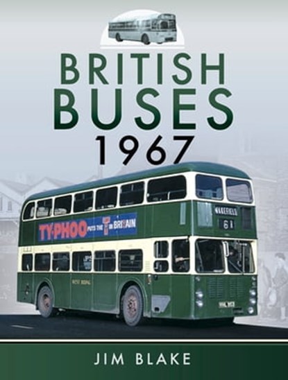 British Buses, 1967, Jim Blake - Ebook - 9781473842786