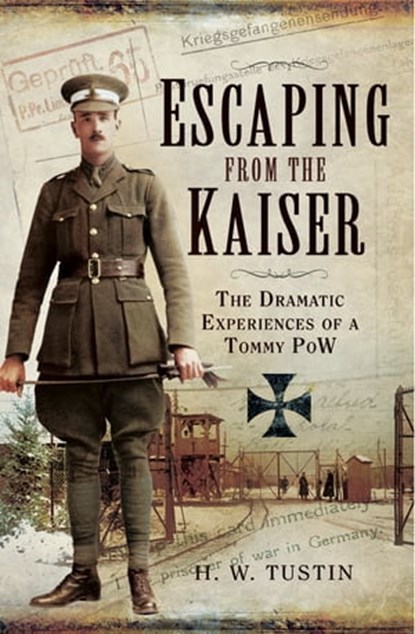 Escaping from the Kaiser, H. W. Tustin - Ebook - 9781473845282
