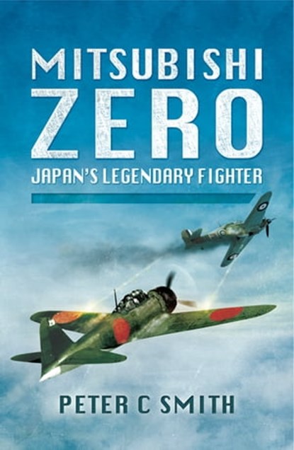 Mitsubishi Zero, Peter C. Smith - Ebook - 9781473846661