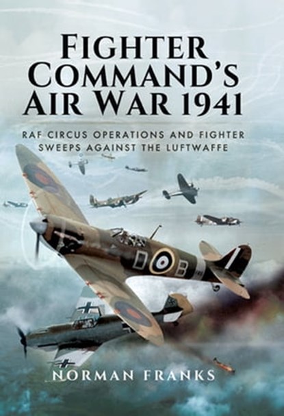 Fighter Commands Air War, 1941, Norman Franks - Ebook - 9781473847231