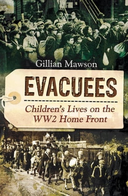 Evacuees, Gillian Mawson - Ebook - 9781473849327