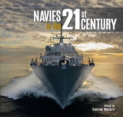 Navies in the 21st Century, Conrad Waters - Ebook - 9781473849921
