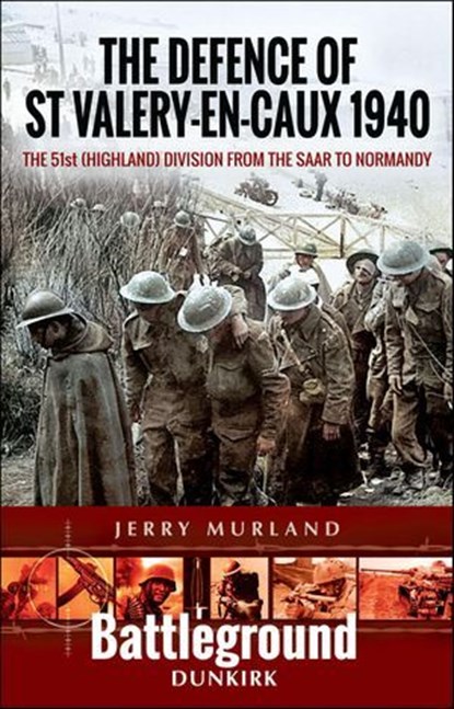 The Defence of St Valery-en-Caux 1940, Jerry Murland - Ebook - 9781473852280
