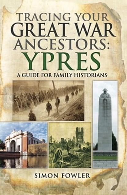 Tracing your Great War Ancestors: Ypres, Simon Fowler - Ebook - 9781473852334