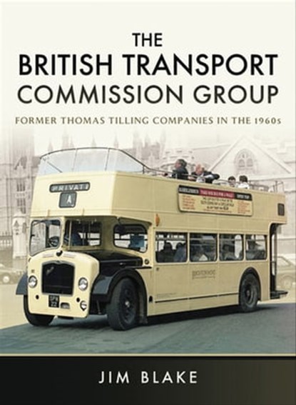 The British Transport Commission Group, Jim Blake - Ebook - 9781473857230