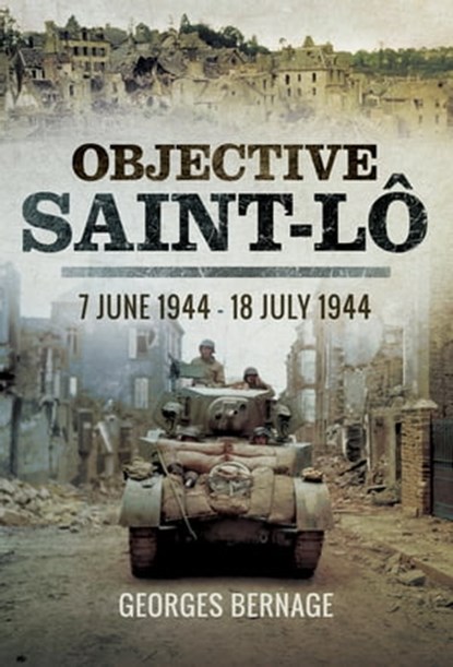Objective Saint-Lô, Georges Bernage - Ebook - 9781473858572