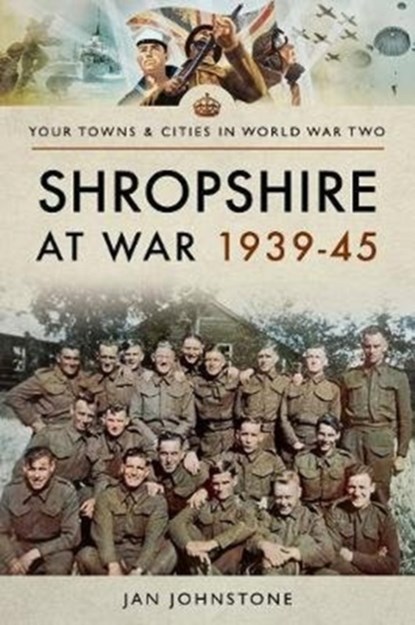 Shropshire at War 1939-45, Janet Johnstone - Paperback - 9781473858961