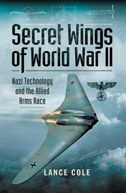 Secret Wings of World War II, Lance Cole - Ebook - 9781473862715