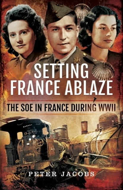 Setting France Ablaze, Peter Jacobs - Ebook - 9781473866621