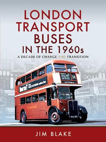 London Transport Buses in the 1960s, Jim Blake - Gebonden - 9781473867857