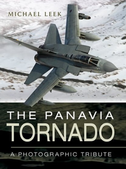 The Panavia Tornado, Michael Leek - Ebook - 9781473869134