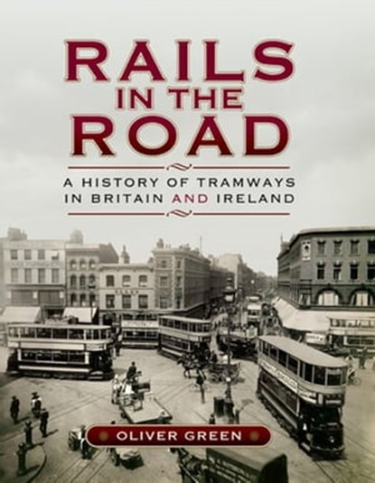Rails in the Road, Oliver Green - Ebook - 9781473869400