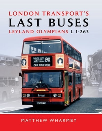 London Transport's Last Buses, Matthew Wharmby - Ebook - 9781473869707
