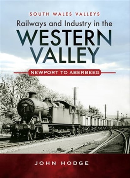 Railways and Industry in the Western Valley, John Hodge - Ebook - 9781473870239