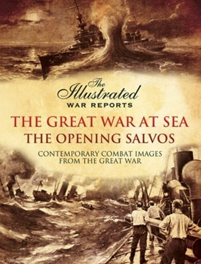 The Great War at Sea - The Opening Salvos, Bob Carruthers - Ebook - 9781473871700