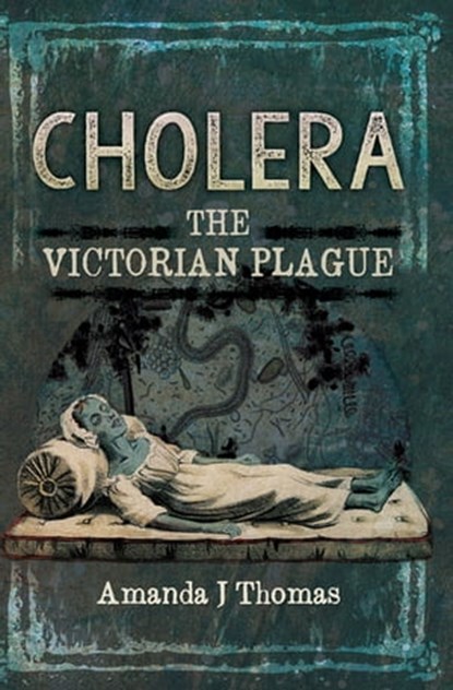 Cholera, Amanda J Thomas - Ebook - 9781473875999