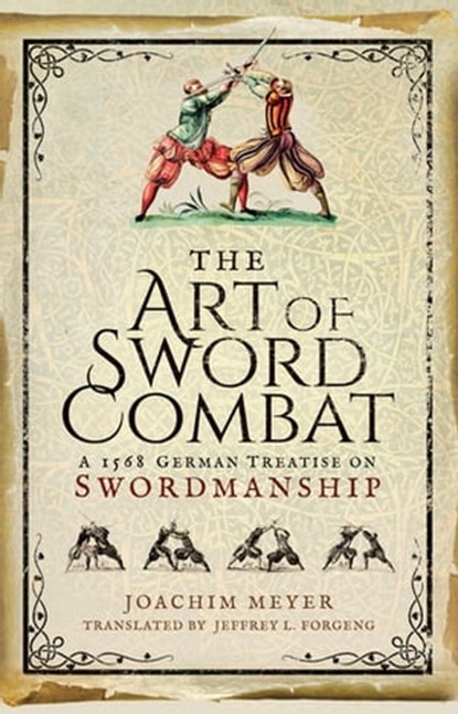 The Art of Sword Combat, Joachim Meyer - Ebook - 9781473876774