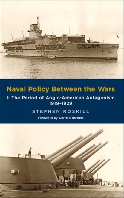 Naval Policy Between the Wars, Volume I, Stephen Roskill - Ebook - 9781473877429