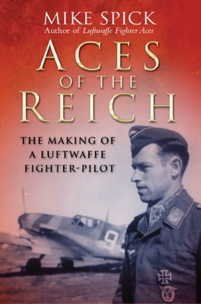 Aces of the Reich, Mike Spick - Ebook - 9781473877528