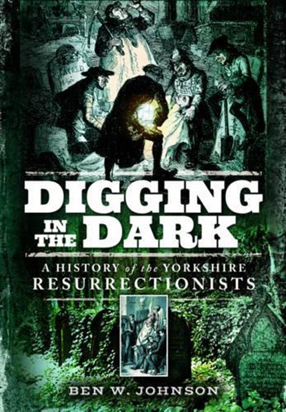 Digging in the Dark, Ben Johnson - Paperback - 9781473878174