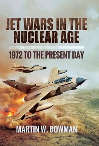 Jet Wars in the Nuclear Age, Martin W. Bowman - Ebook - 9781473878709