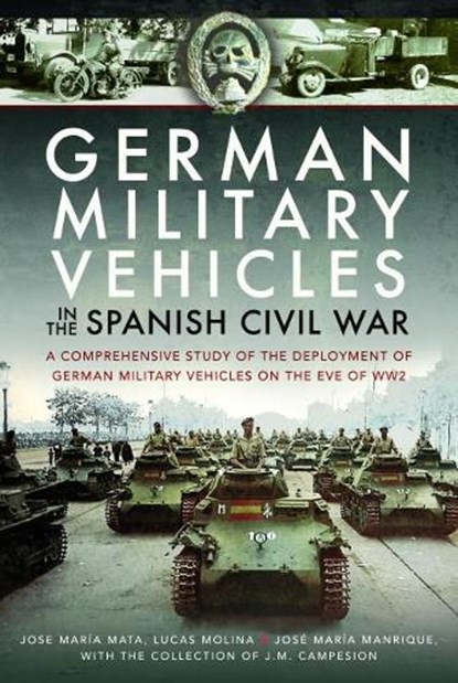 German Military Vehicles in the Spanish Civil War, Lucas Molina - Gebonden - 9781473878839