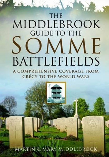 Middlebrook Guide to the Somme Battlefields, Martin Middlebrook ; Mary Middlebrook - Paperback - 9781473879072