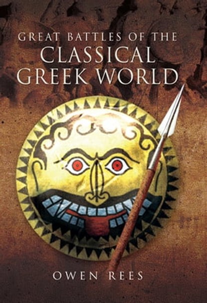 Great Battles of the Classical Greek World, Owen Rees - Ebook - 9781473881778