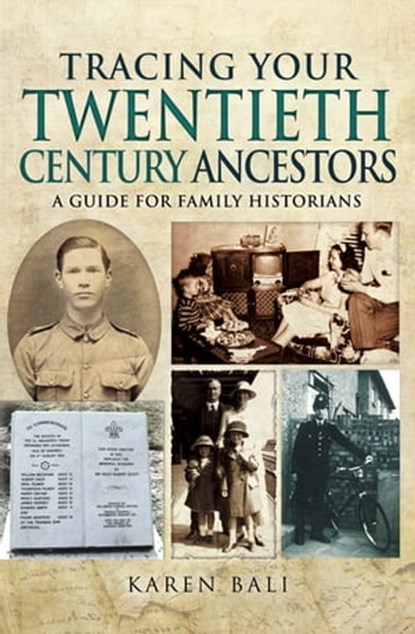 Tracing Your Twentieth-Century Ancestors, Karen Bali - Ebook - 9781473885066