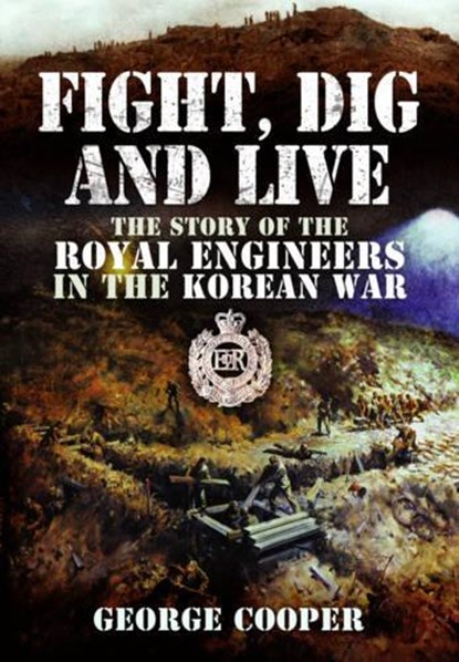 Fight, Dig and Live, GENERAL SIR GEORGE,  GCB Cooper - Paperback - 9781473886636