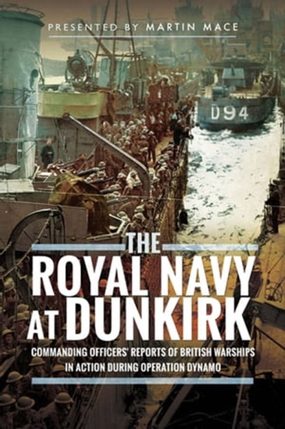 The Royal Navy at Dunkirk, Martin Mace - Ebook - 9781473886742