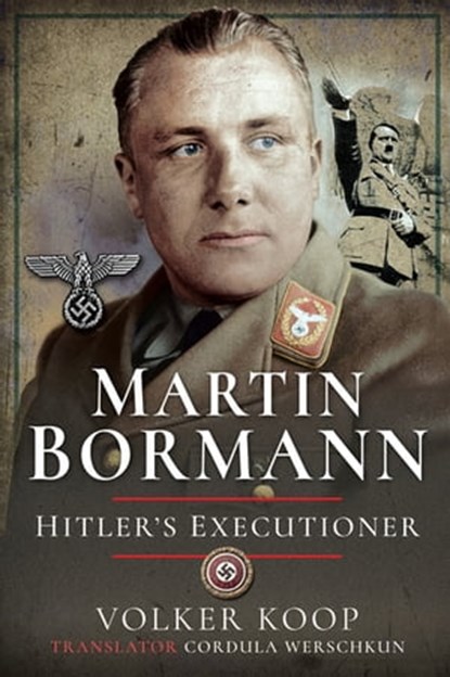 Martin Bormann, Volker Koop - Ebook - 9781473886940