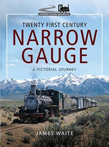 Twenty First Century Narrow Gauge, WAITE,  James - Gebonden - 9781473887671