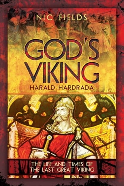 God's Viking: Harald Hardrada, Nic Fields - Ebook - 9781473889903