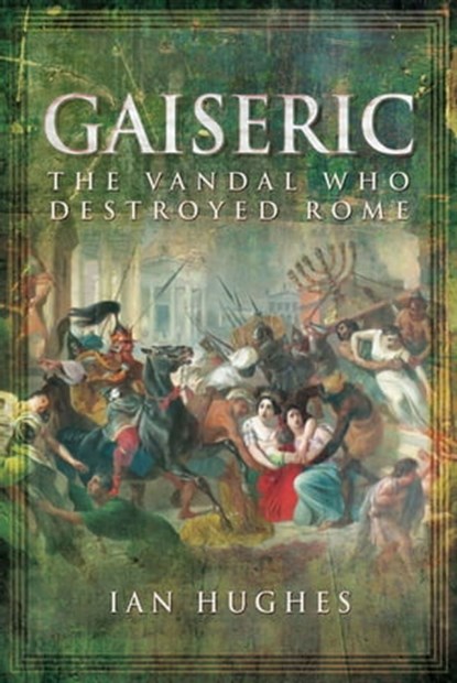 Gaiseric, Ian Hughes - Ebook - 9781473890299