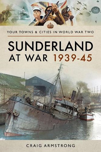 Sunderland at War 1939-45, Craig Armstrong - Paperback - 9781473891258