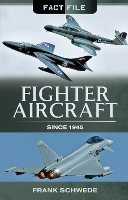 Fighter Aircraft Since 1945, Frank Schwede - Paperback - 9781473891296