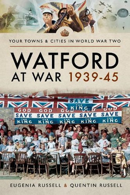 Watford at War 1939-45, niet bekend - Paperback - 9781473891708