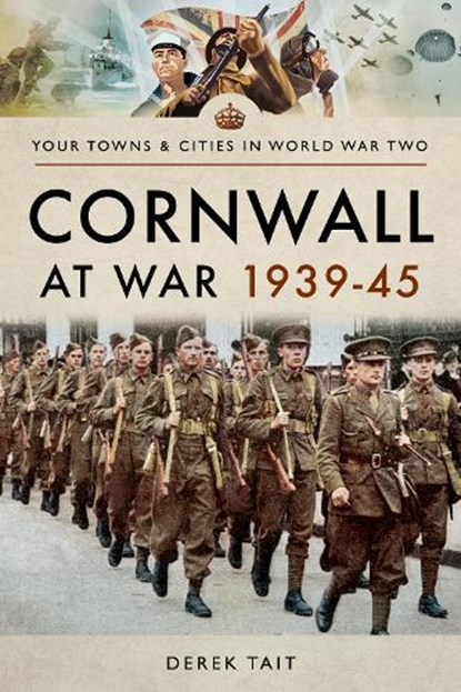Cornwall at War 1939 45, Derek Tait - Paperback - 9781473892248