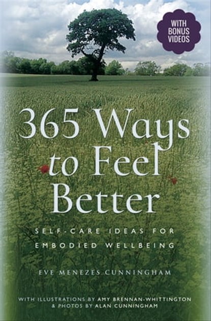 365 Ways to Feel Better, Eve Menezes Cunningham ; Alan Cunningham - Ebook - 9781473892811