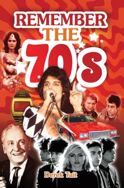 Remember the 70s, Derek Tait - Ebook - 9781473893016