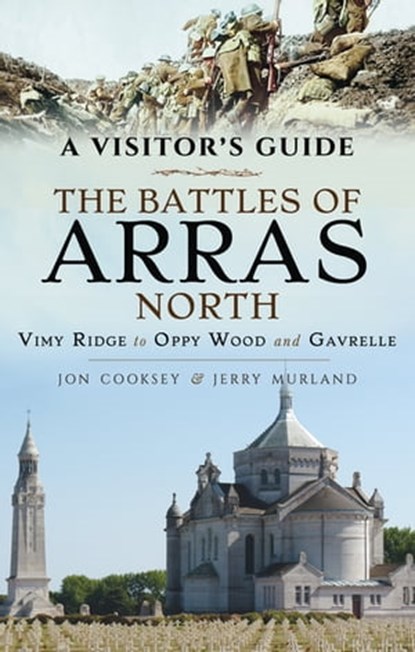 The Battles of Arras: North, Jon Cooksey ; Jerry Murland - Ebook - 9781473893054