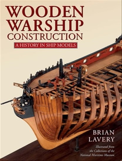 Wooden Warship Construction, Brian Lavery - Ebook - 9781473894822