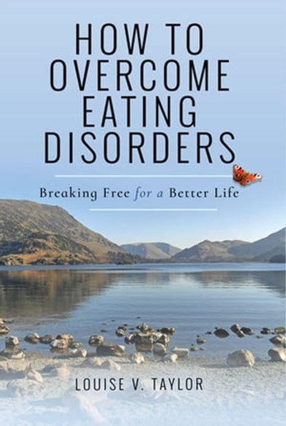 How to Overcome Eating Disorders, Louise V. Taylor - Ebook - 9781473895065
