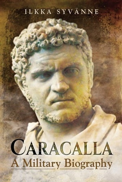 Caracalla, Ilkka Syvänne - Ebook - 9781473895263