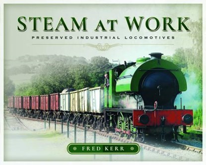 Steam at Work, Fred Kerr - Gebonden - 9781473896574